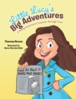 Image for Little Lucy&#39;S Big Adventures: A Young American&#39;S  Exploits Through Time