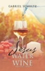 Image for Why Jesus Turned Water into Wine and Still Does