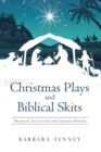 Image for Christmas Plays and Biblical Skits: Dramatic Activities for Church Groups