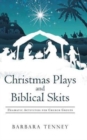 Image for Christmas Plays and Biblical Skits : Dramatic Activities for Church Groups
