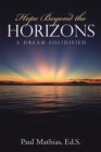 Image for Hope Beyond the Horizons: A Dream Solidified