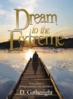 Image for Dream to the Extreme: Failure Is Not an Option