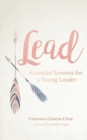 Image for Lead : Essential Lessons for a Young Leader