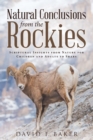 Image for Natural Conclusions from the Rockies: Scriptural Insights from Nature for Children and Adults to Share