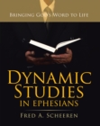 Image for Dynamic Studies in Ephesians: Bringing God&#39;S Word to Life