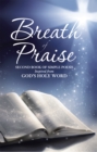 Image for Breath of Praise: Second Book of Simple Poems Inspired from God&#39;S Holy Word