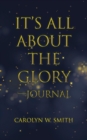 Image for It&#39;S All About the Glory-Journal