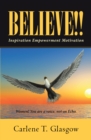 Image for Believe!!: Inspiration  Empowerment Motivation