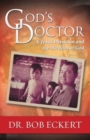 Image for God&#39;s Doctor : A Texas Physician and the Miracles of God