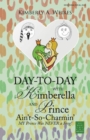 Image for Day-to-Day with Kimberella and Prince Ain&#39;t-So-Charmin&#39;