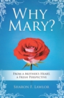Image for Why Mary?: From a Mother&#39;s Heart, a Fresh Perspective
