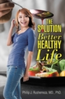 Image for Solution to a Better Healthy Life