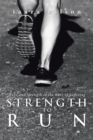 Image for Strength to Run: Hope and Strength in the Race of Suffering