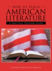Image for How to Teach American Literature: A Practical Teaching Guide