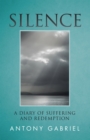 Image for Silence: A Diary of Suffering and Redemption