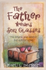 Image for Father Wears Son Glasses: The Rhyme and Reason for Everything