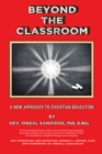Image for Beyond the Classroom: A New Approach to Christian Education