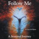 Image for Follow Me: A Seasonal Journey