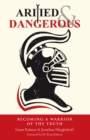 Image for Armed &amp; Dangerous: Becoming a Warrior of the Truth
