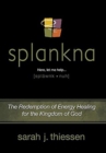 Image for Splankna : The Redemption of Energy Healing for the Kingdom of God