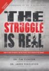Image for The Struggle Is Real : How to Care for Mental and Relational Health Needs in the Church