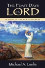 Image for The Feast Days of the Lord : In Light of the New Testament