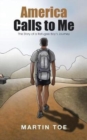 Image for America Calls to Me : The Story of a Refugee Boy&#39;s Journey