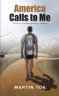 Image for America Calls to Me: The Story of a Refugee Boy&#39;S Journey