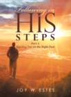 Image for Following in His Steps: Part I: Starting out on the Right Foot