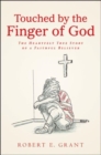 Image for Touched by the Finger of God : The Heartfelt True Story of a Faithful Believer