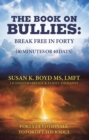 Image for Book on Bullies: Break Free in Forty (40 Minutes or 40 Days): Includes Forty Devotionals to Fortify Your Soul