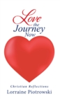 Image for Love the Journey Now: Christian Reflections