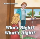 Image for Who&#39;s Right? What&#39;s Right?