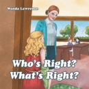 Image for Who&#39;S Right? What&#39;S Right?