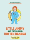 Image for Little Jimmy and the Spoiled Rotten Banana : Proverbial Kids(c)