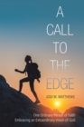 Image for Call to the Edge: One Ordinary Person of Faith Embracing an Extraordinary Vision of God