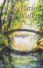 Image for Paths We Walk: Bridges