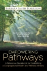 Image for Empowering Pathways: A Reference Guidebook for Establishing a Congregational Health and Wellness Ministry