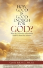Image for How Good Is Good Enough for God?
