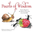 Image for Pearls of Wisdom: Stories Based on the Book of Proverbs from the Bible