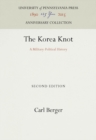 Image for The Korea Knot: A Military-Political History