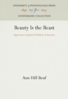 Image for Beauty Is the Beast: Appearance-Impaired Children in America