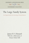 Image for The Large Family System: An Original Study in the Sociology of Family Behavior