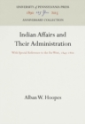 Image for Indian Affairs and Their Administration: With Special Reference to the Far West, 1849-1860