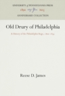 Image for Old Drury of Philadelphia: A History of the Philadelphia Stage, 1800-1835