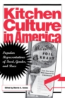 Image for Kitchen Culture in America: Popular Representations of Food, Gender, and Race