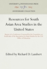 Image for Resources for South Asian Area Studies in the United States: Report of a Conference Convened by the Committee on South Asia of the Association for Asian Studies for the U.S. Office of Education