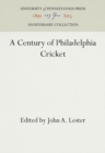 Image for A Century of Philadelphia Cricket