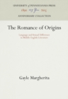 Image for Romance of Origins: Language and Sexual Difference in Middle English Literature