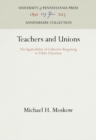 Image for Teachers and Unions : The Applicability of Collective Bargaining to Public Education